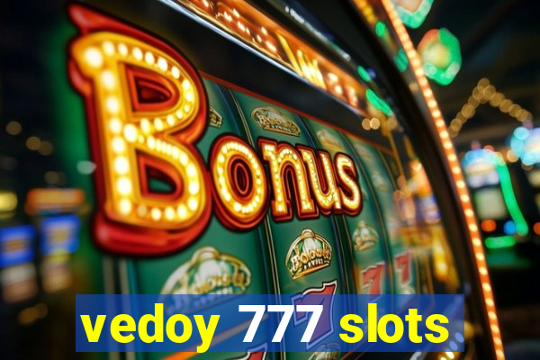 vedoy 777 slots